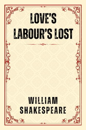 LOVE’S LABOUR’S LOST: In Search of Eternal Amour von Independently published